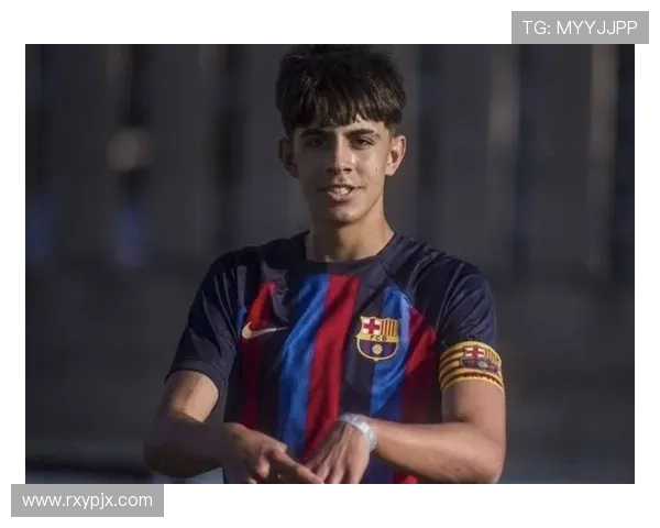 巴萨官宣18岁后卫兰德里成球队未来核心打造全能后场体系 巴萨官宣18岁后卫兰德里成球队未来核心打造全能后场体系